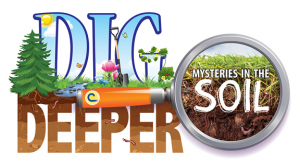 “Dig Deeper: Mysteries of the Soil”